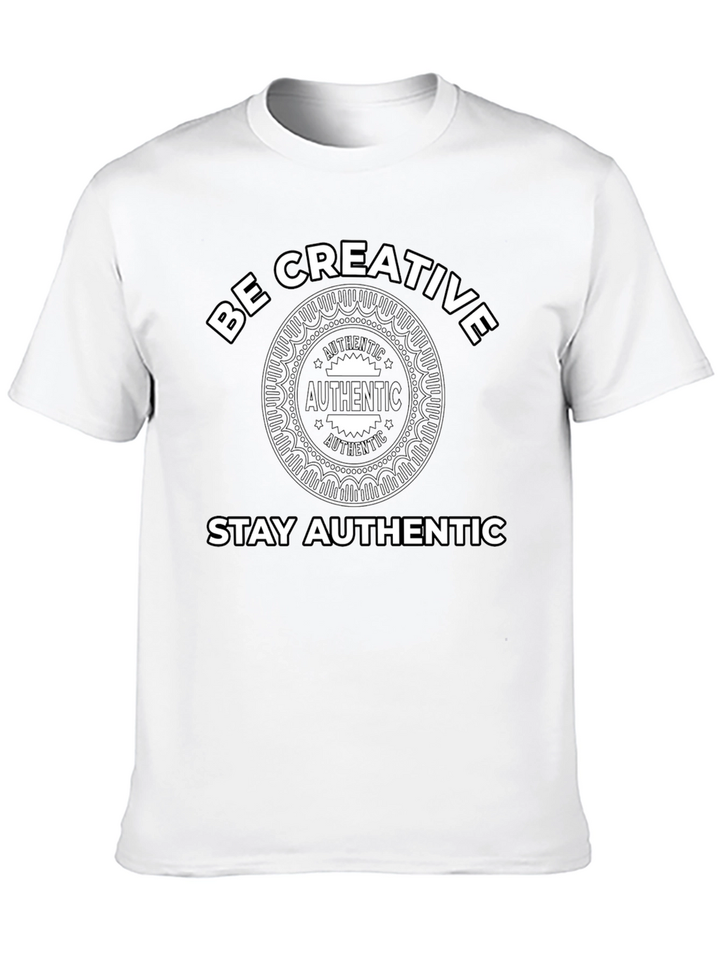 Be Creative Stay Authentic Black T-Shirt