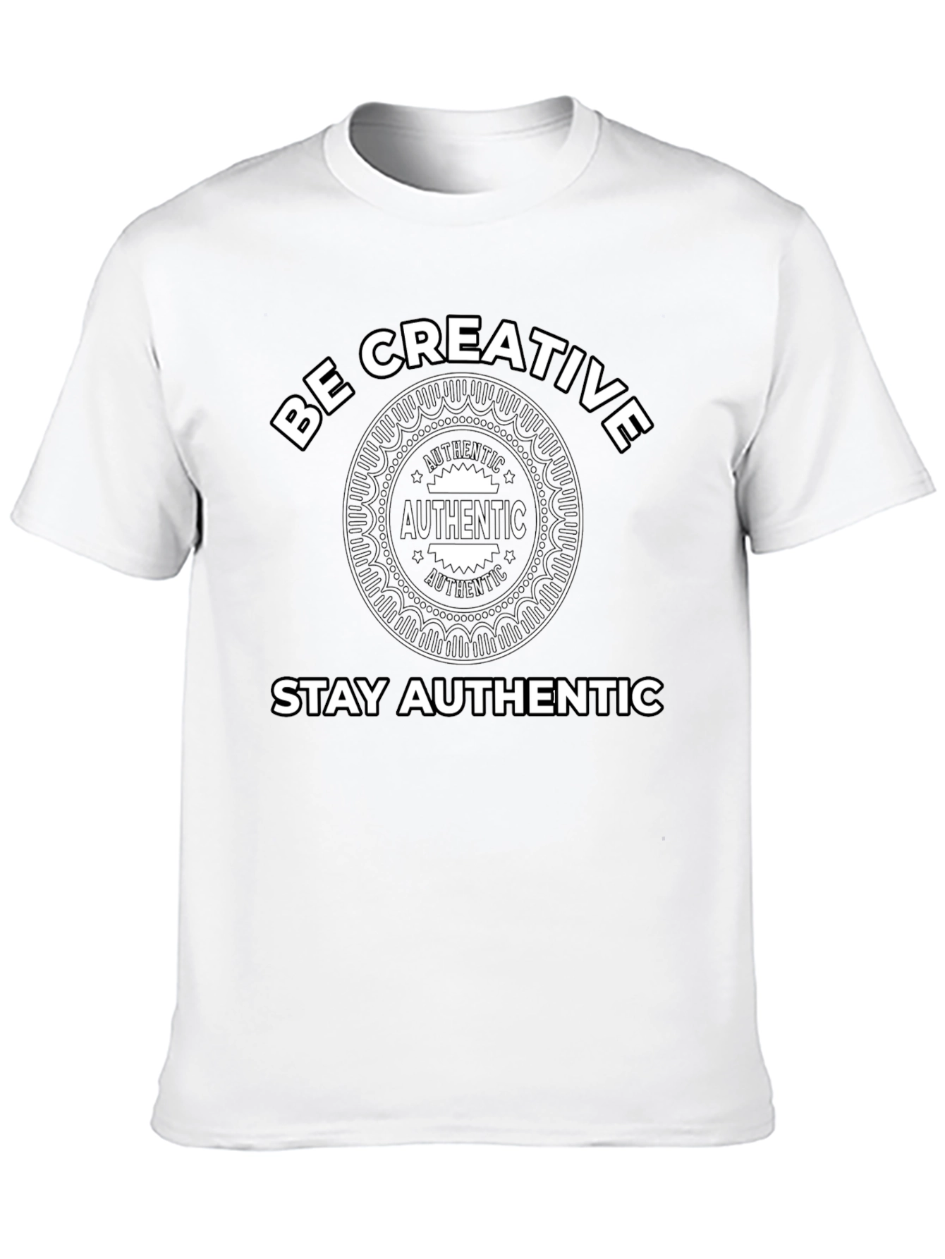 Be Creative Stay Authentic Black T-Shirt