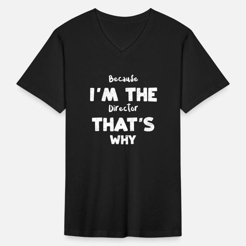 Because I'm The Director That's Why