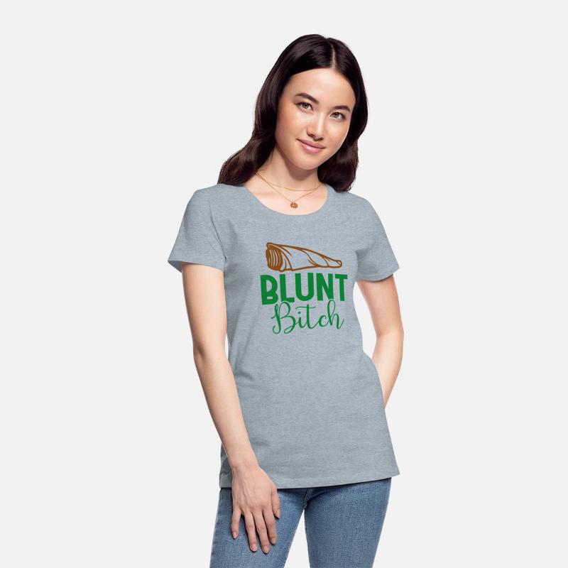 BLUNT BITCH