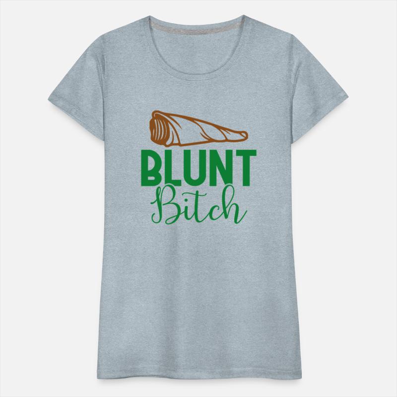 BLUNT BITCH