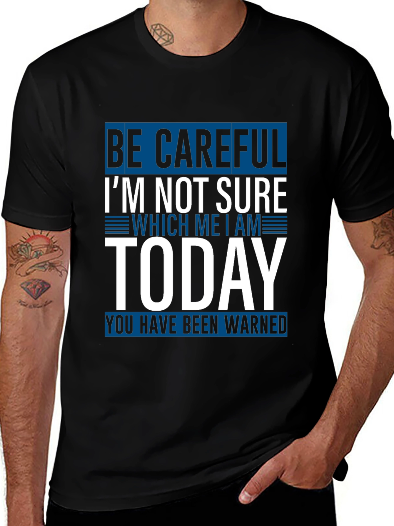 Be Careful Today T-Shirt Funny Sarcastic Tee