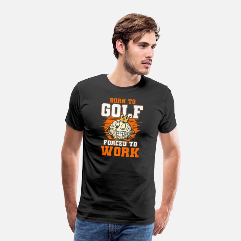 Born To Golf Forced To Work Golfer