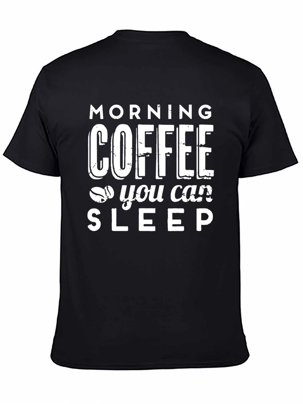 Morning Coffee Then You Can Sleep T-Shirt
