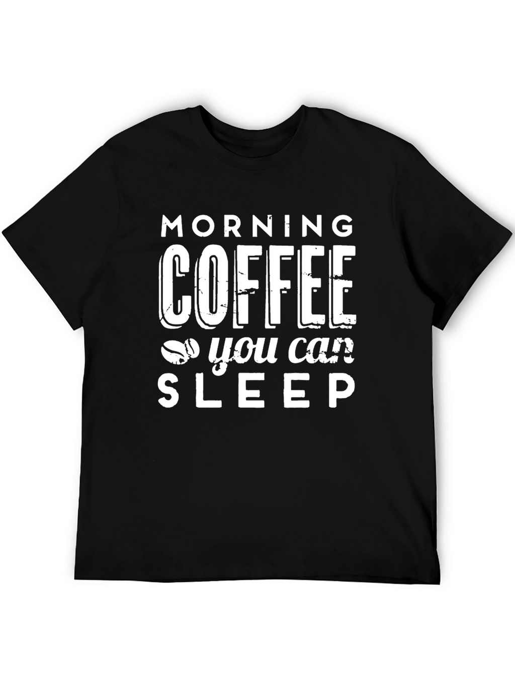 Morning Coffee Then You Can Sleep T-Shirt