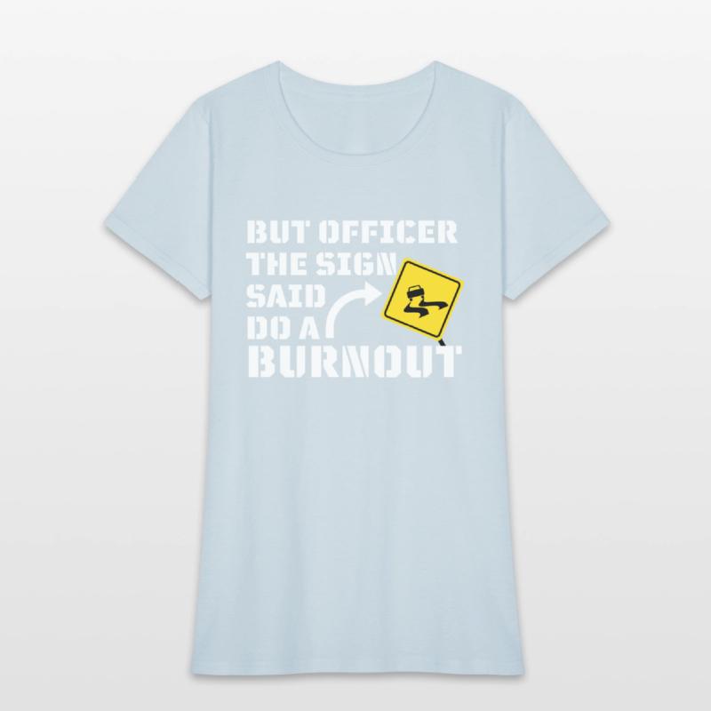 But Officer the Sign Said Do a Burnout - Funny Car