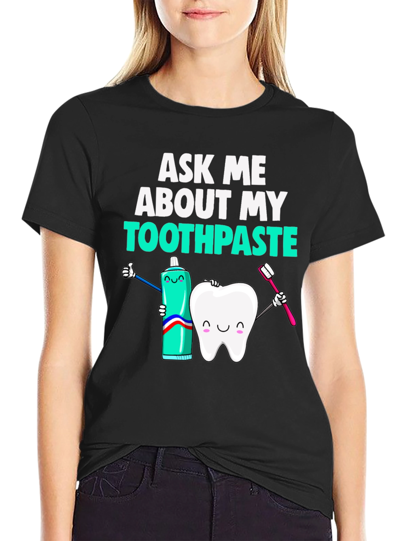 Ask Me About My Toothpaste Funny Dental T-Shirt
