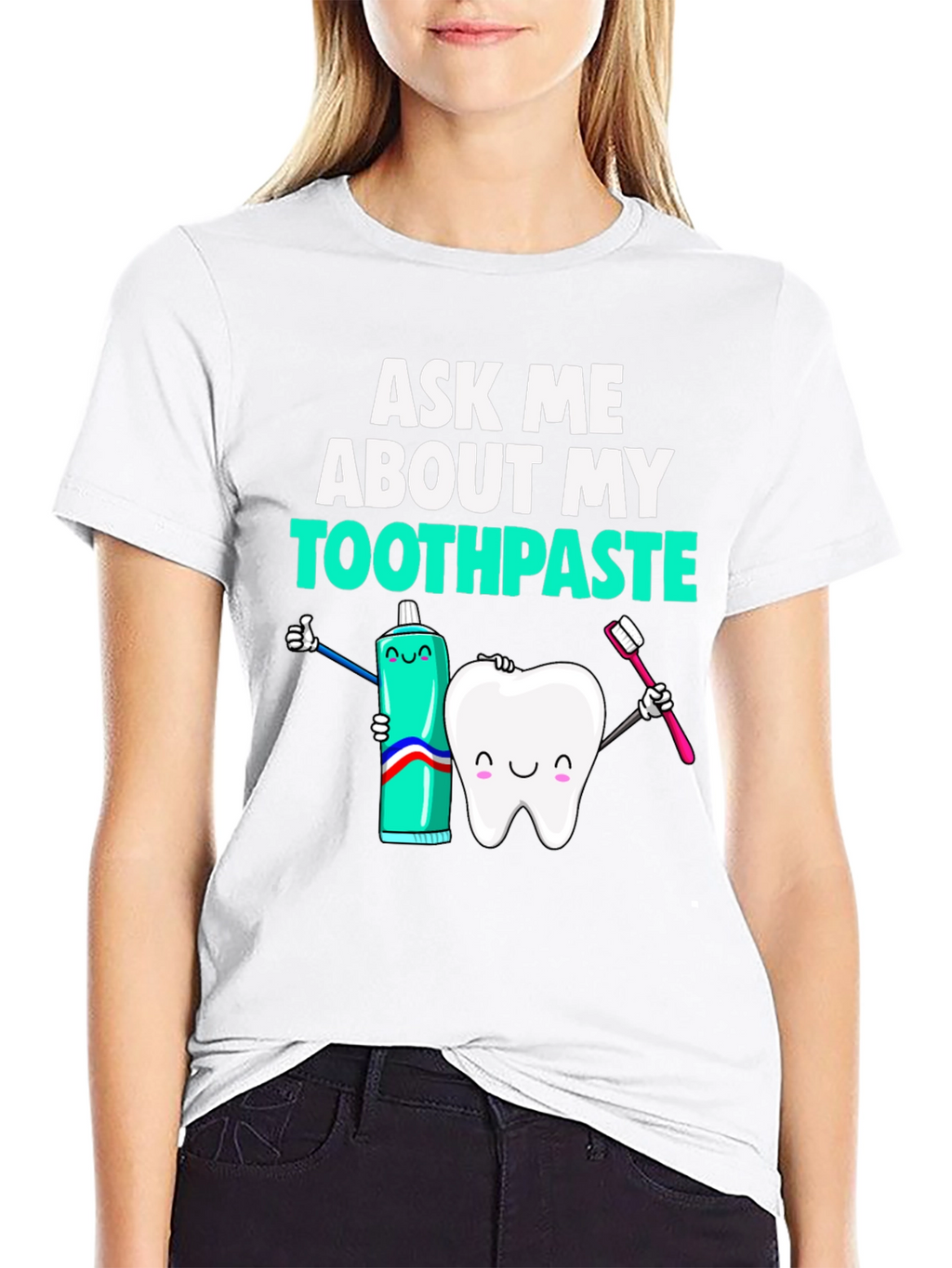 Ask Me About My Toothpaste Funny Dental T-Shirt