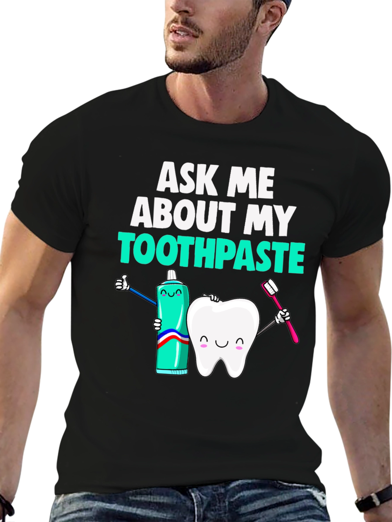 Ask Me About My Toothpaste Funny Dental T-Shirt