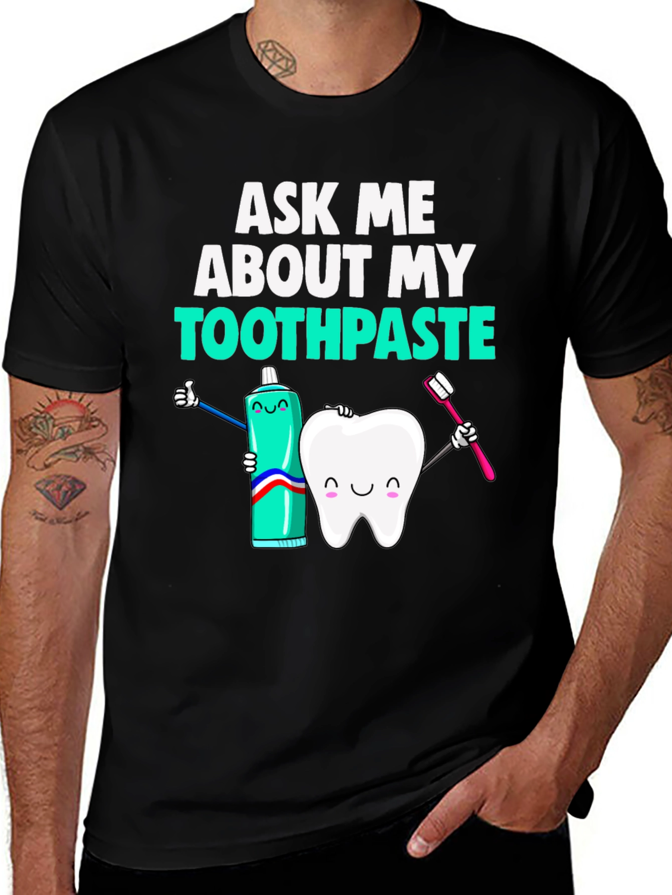 Ask Me About My Toothpaste Funny Dental T-Shirt