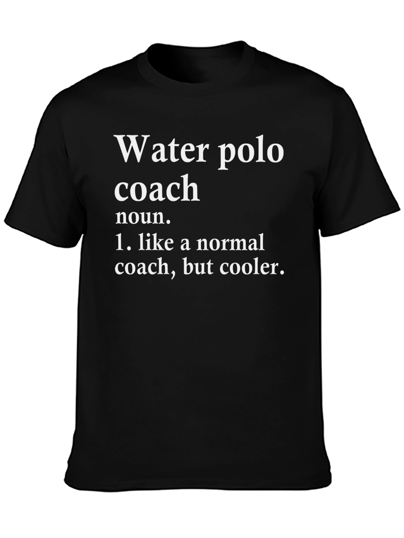Water Polo Coach T-Shirt - Funny Definition