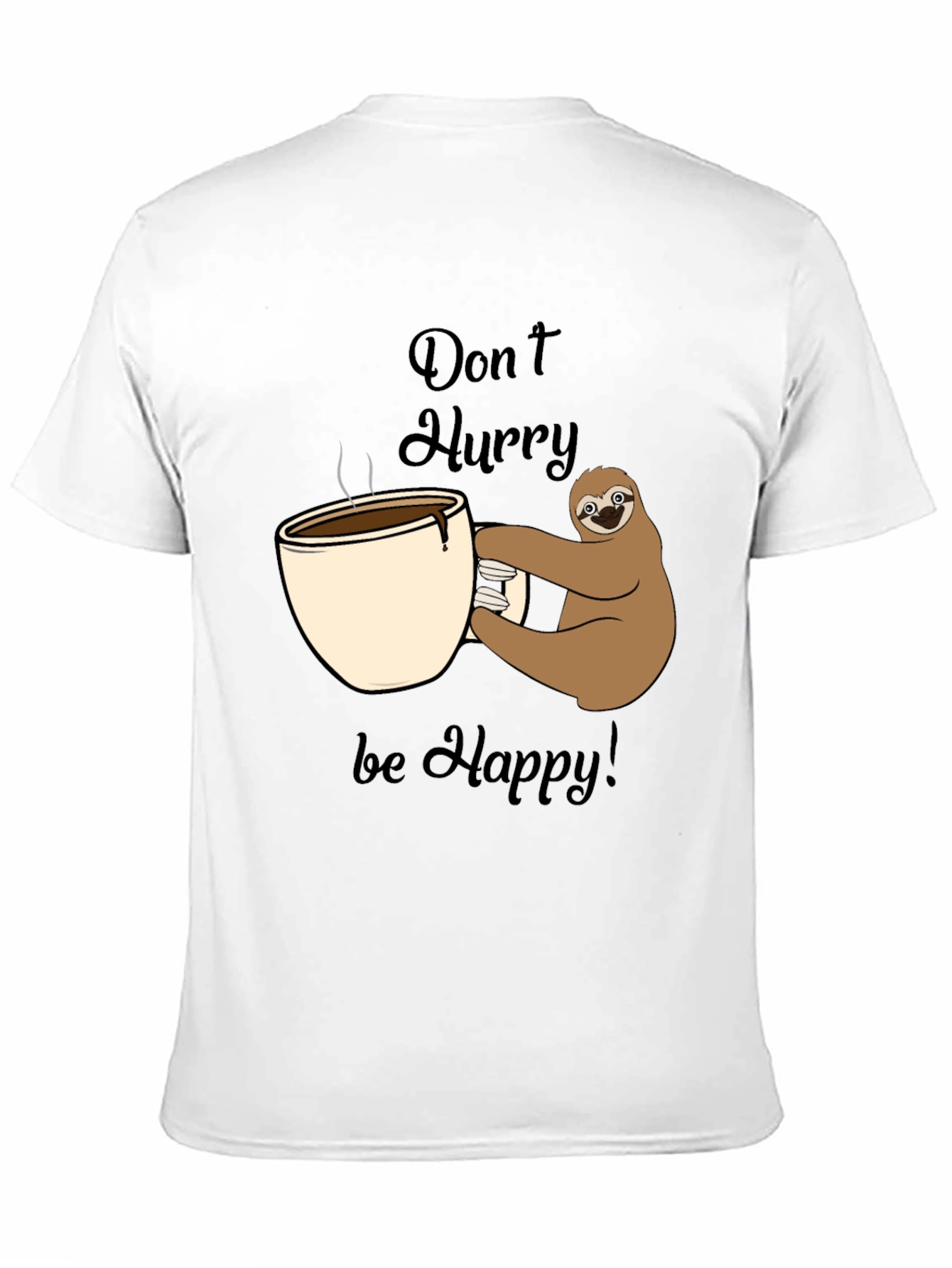 Dont Hurry Be Happy Sloth Coffee T-Shirt