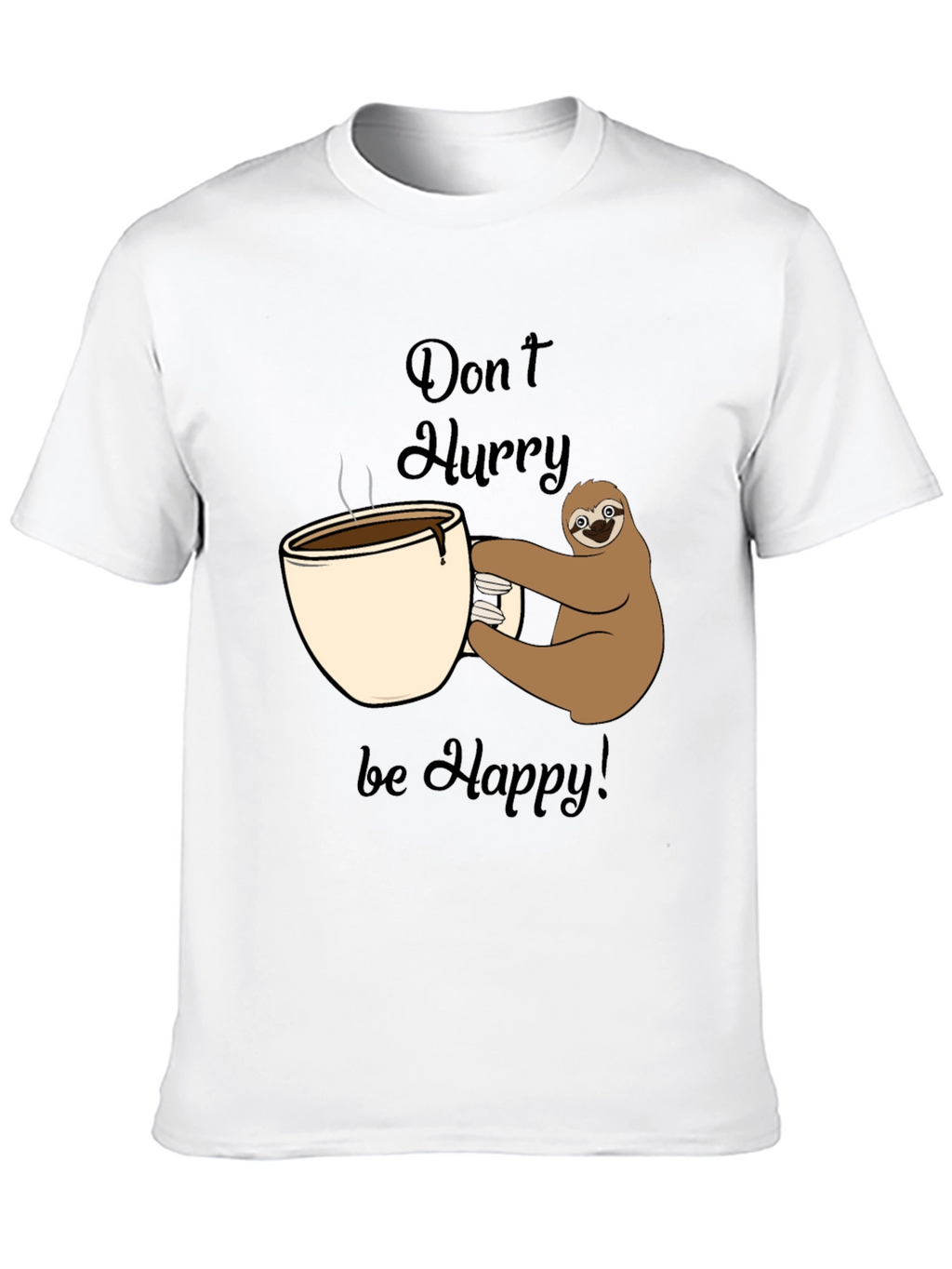 Dont Hurry Be Happy Sloth Coffee T-Shirt