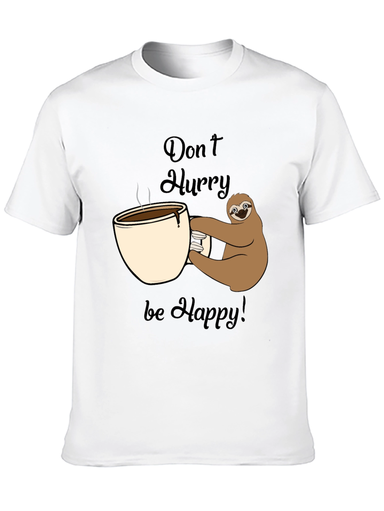 Dont Hurry Be Happy Sloth Coffee T-Shirt