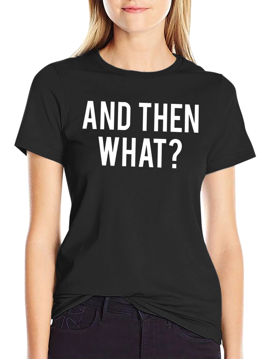 And Then What? Graphic T-Shirt - Black