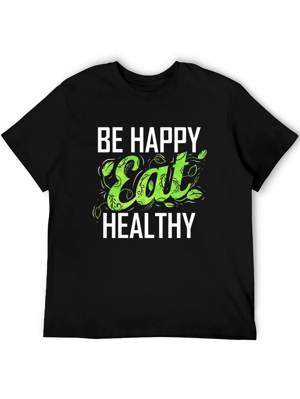 Be Happy Eat Healthy Graphic Tee - Black T-Shirt