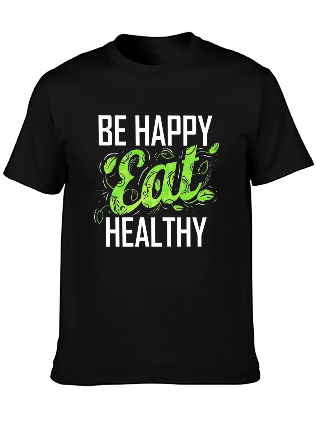 Be Happy Eat Healthy Graphic Tee - Black T-Shirt