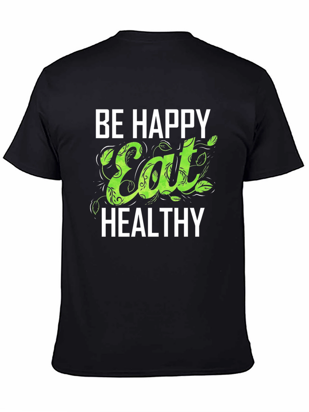 Be Happy Eat Healthy Graphic Tee - Black T-Shirt