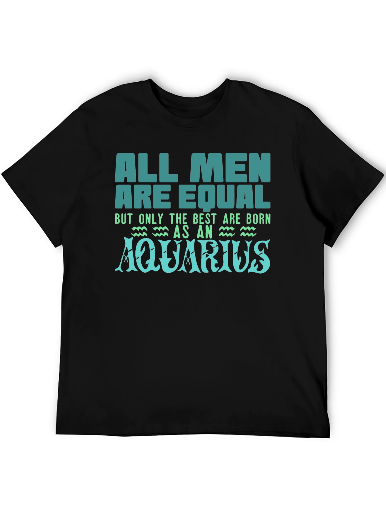 Aquarius Zodiac T-Shirt - All Men Are Equal