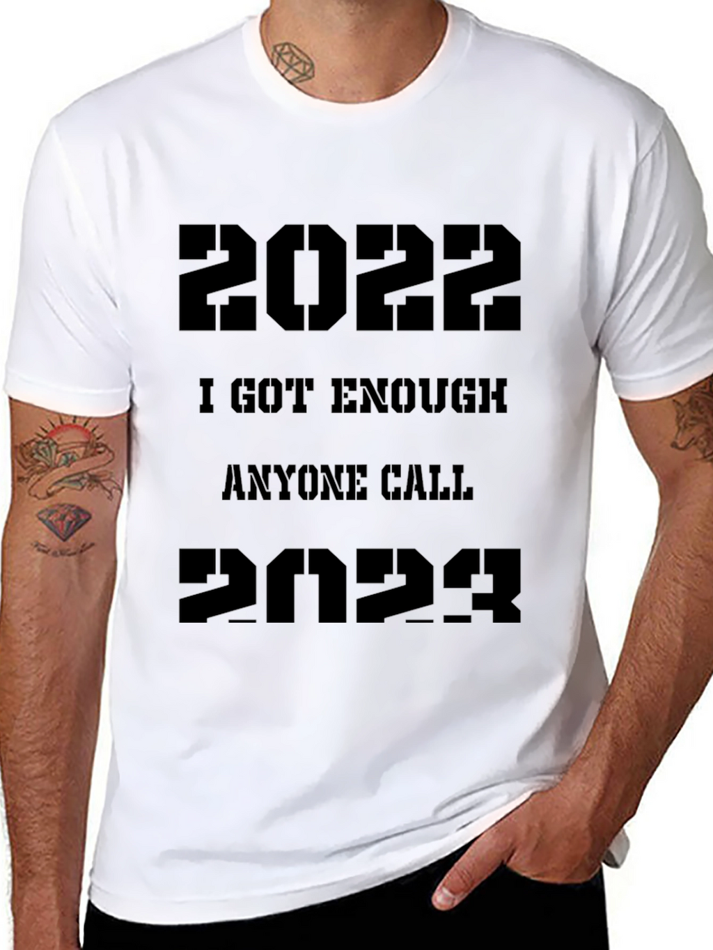 2022/2023 Sarcastic T-Shirt - I Got Enough Anyone Call