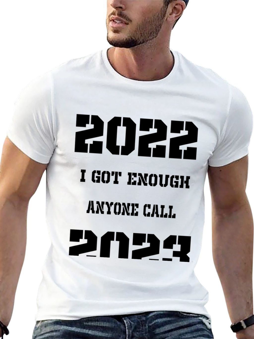 2022/2023 Sarcastic T-Shirt - I Got Enough Anyone Call
