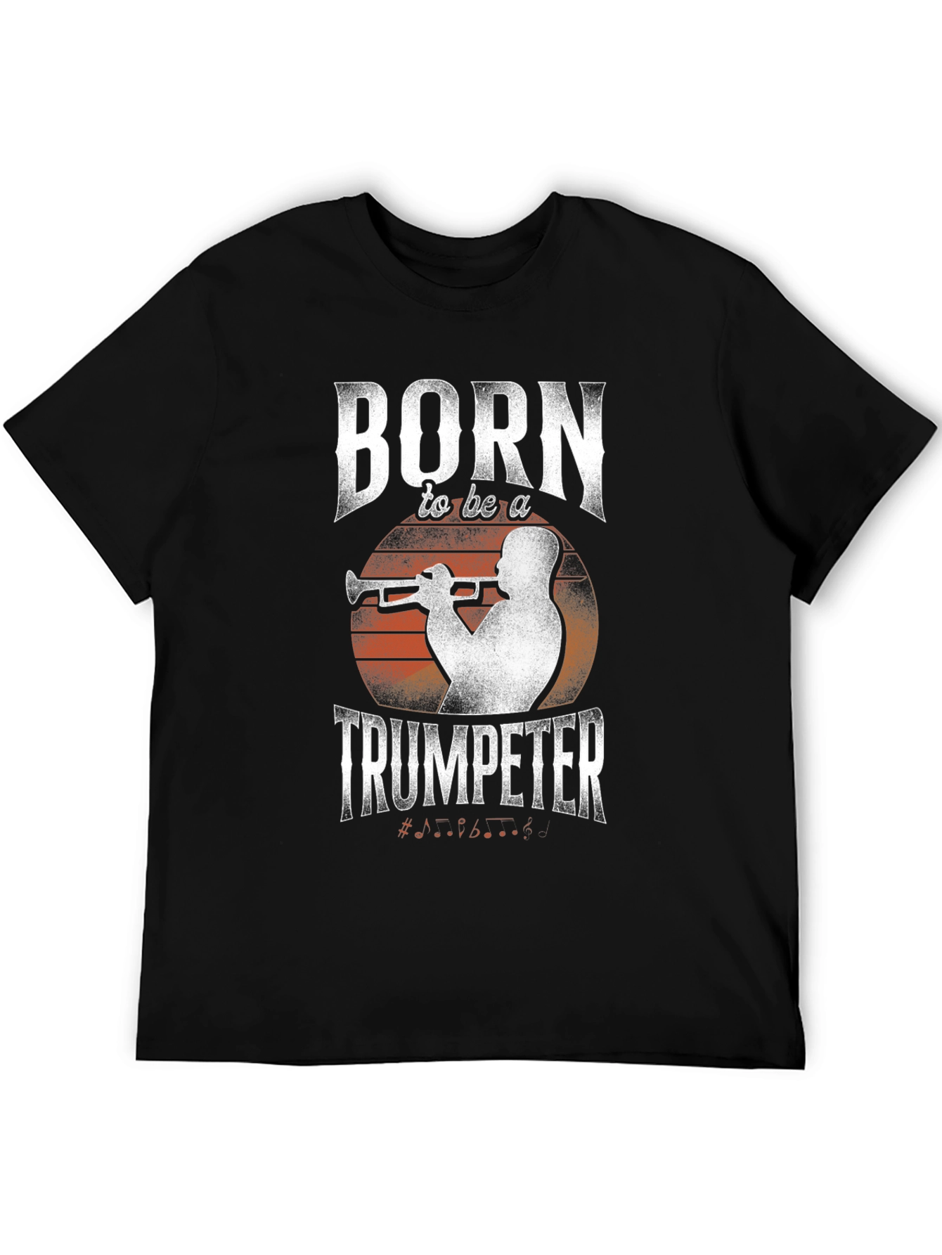 Born to be a Trumpeter Graphic T-Shirt - Music Lover Tee