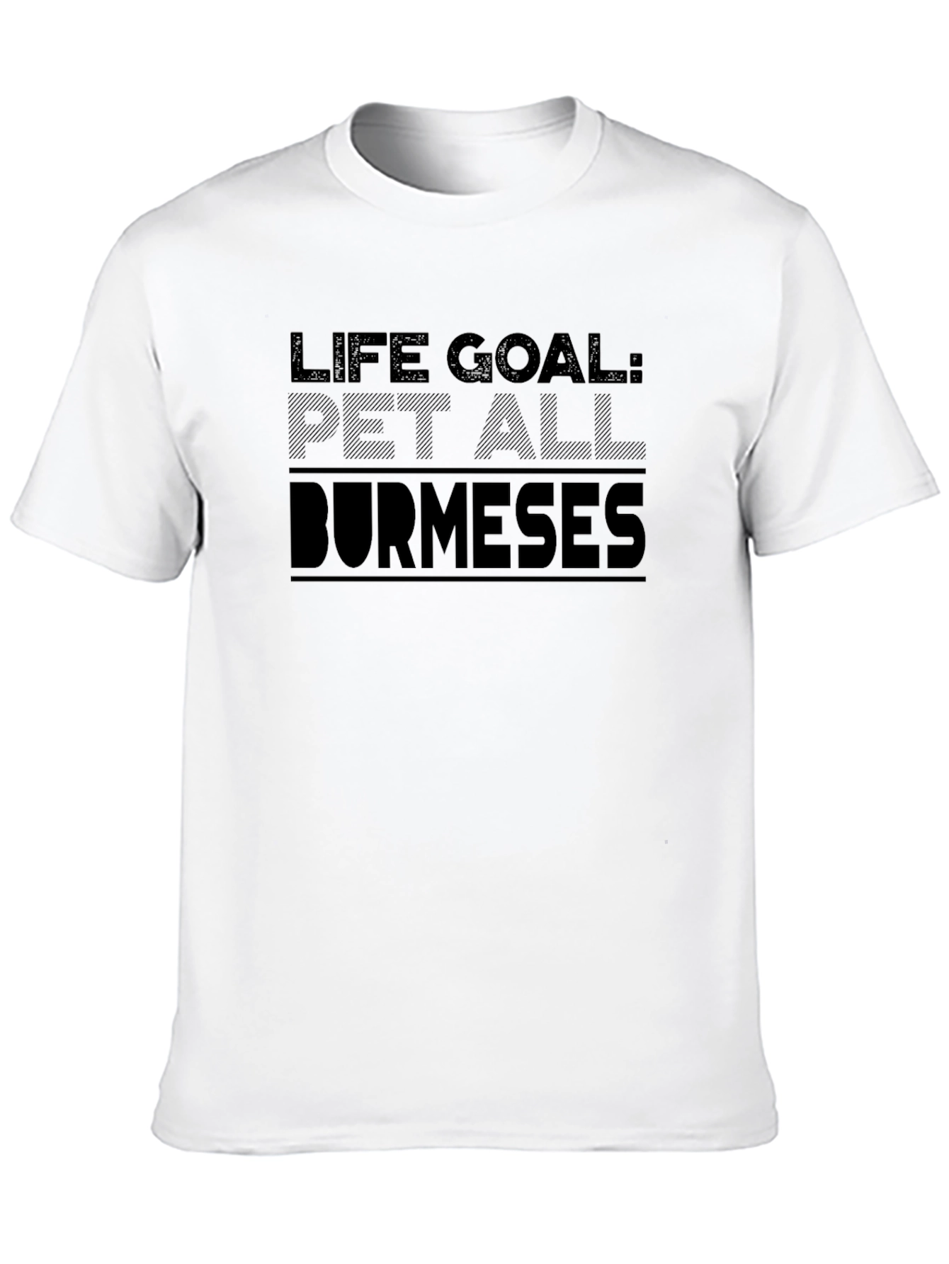 Life Goal Pet All Burmese T-Shirt