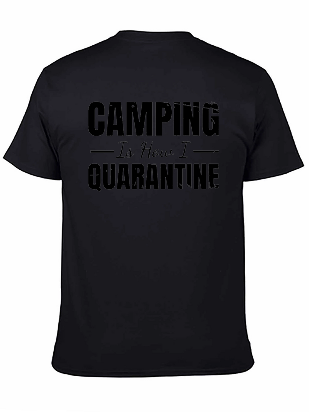 Camping is How I Quarantine Black T-Shirt