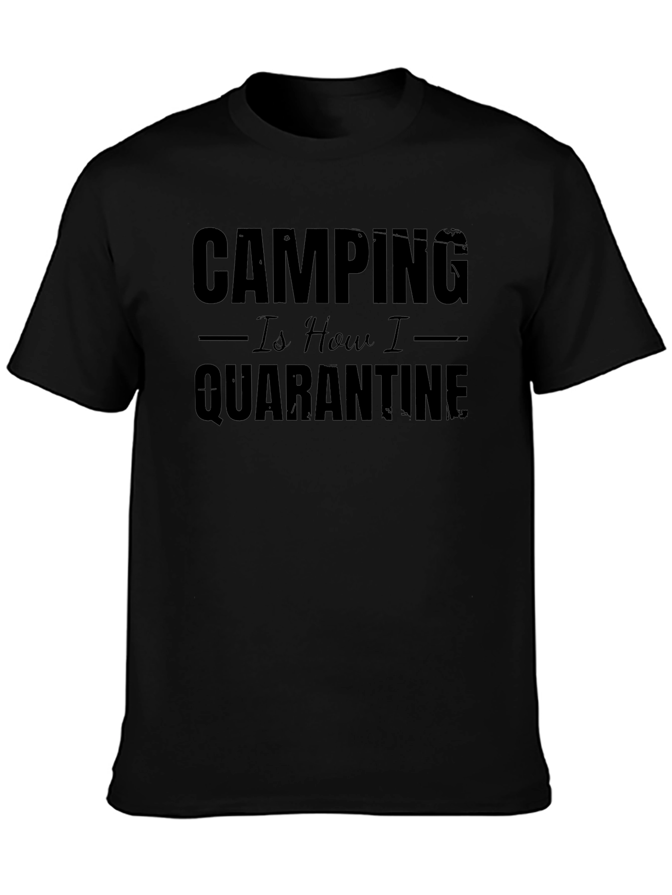 Camping is How I Quarantine Black T-Shirt