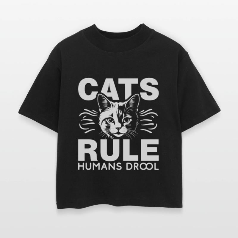 Cats Rule Humans Drool Tshirt