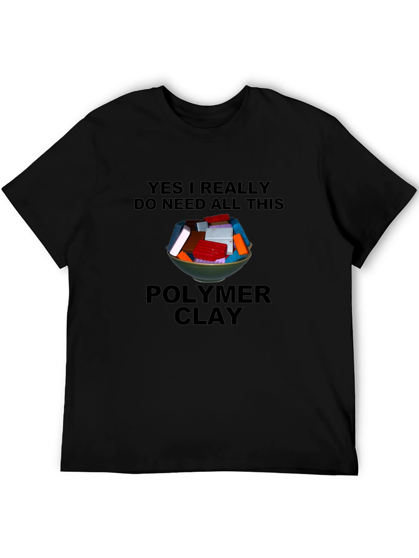 Polymer Clay Lover T-Shirt - Crafting Humor Tee