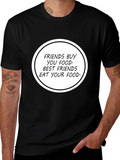 Humorous Friends Eat Your Food T-Shirt