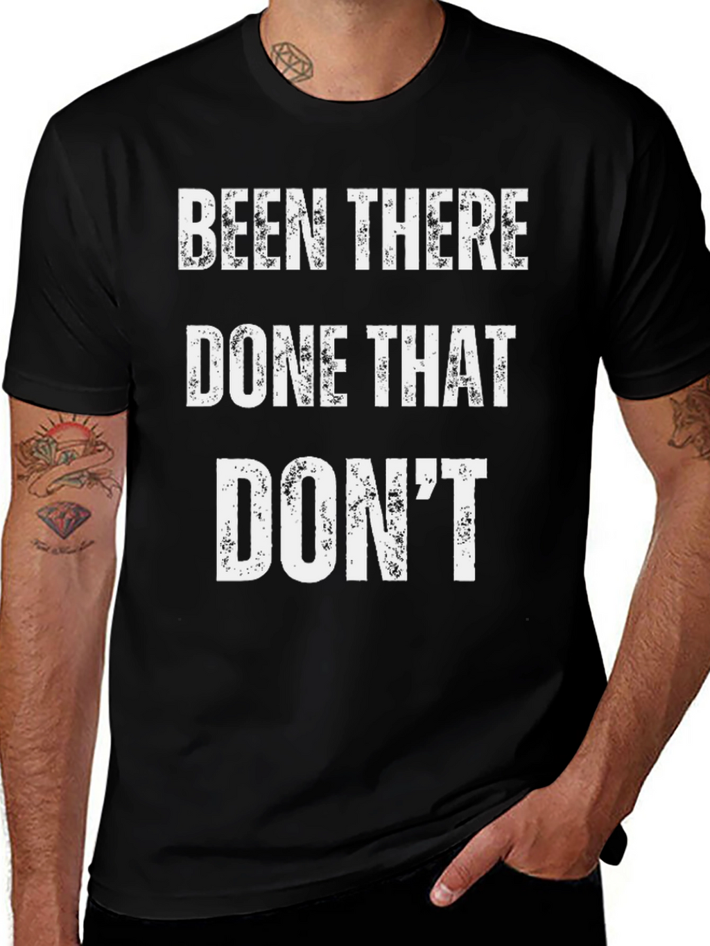Been There Done That Dont T-Shirt