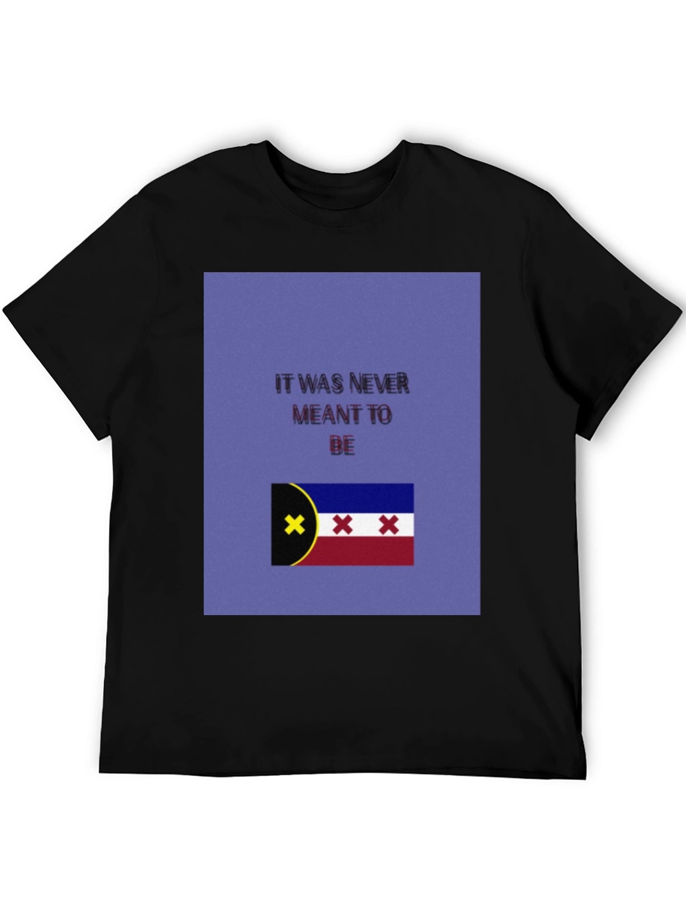 LManburg Flag T-Shirt - It Was Never Meant To Be Tee