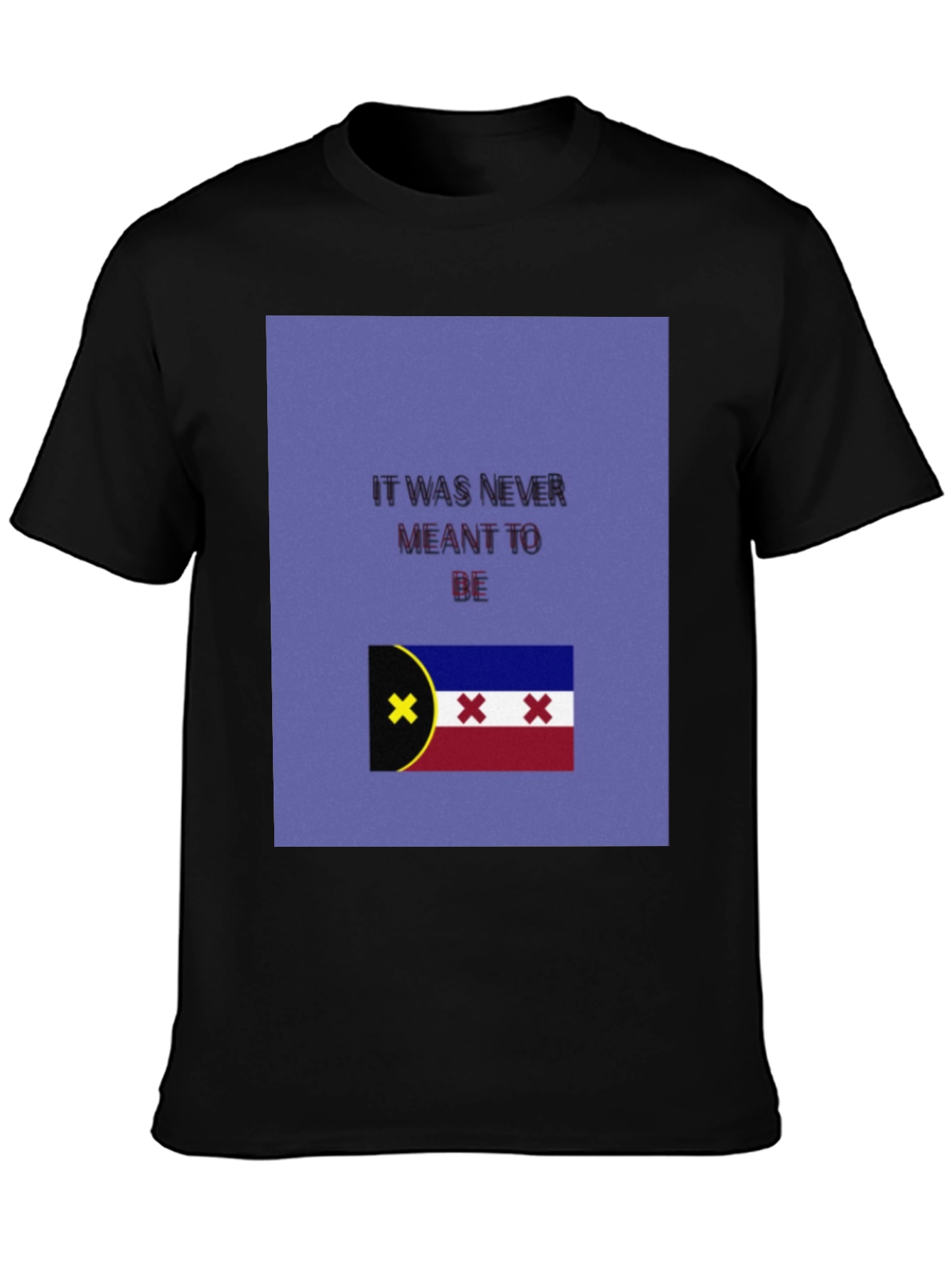 LManburg Flag T-Shirt - It Was Never Meant To Be Tee