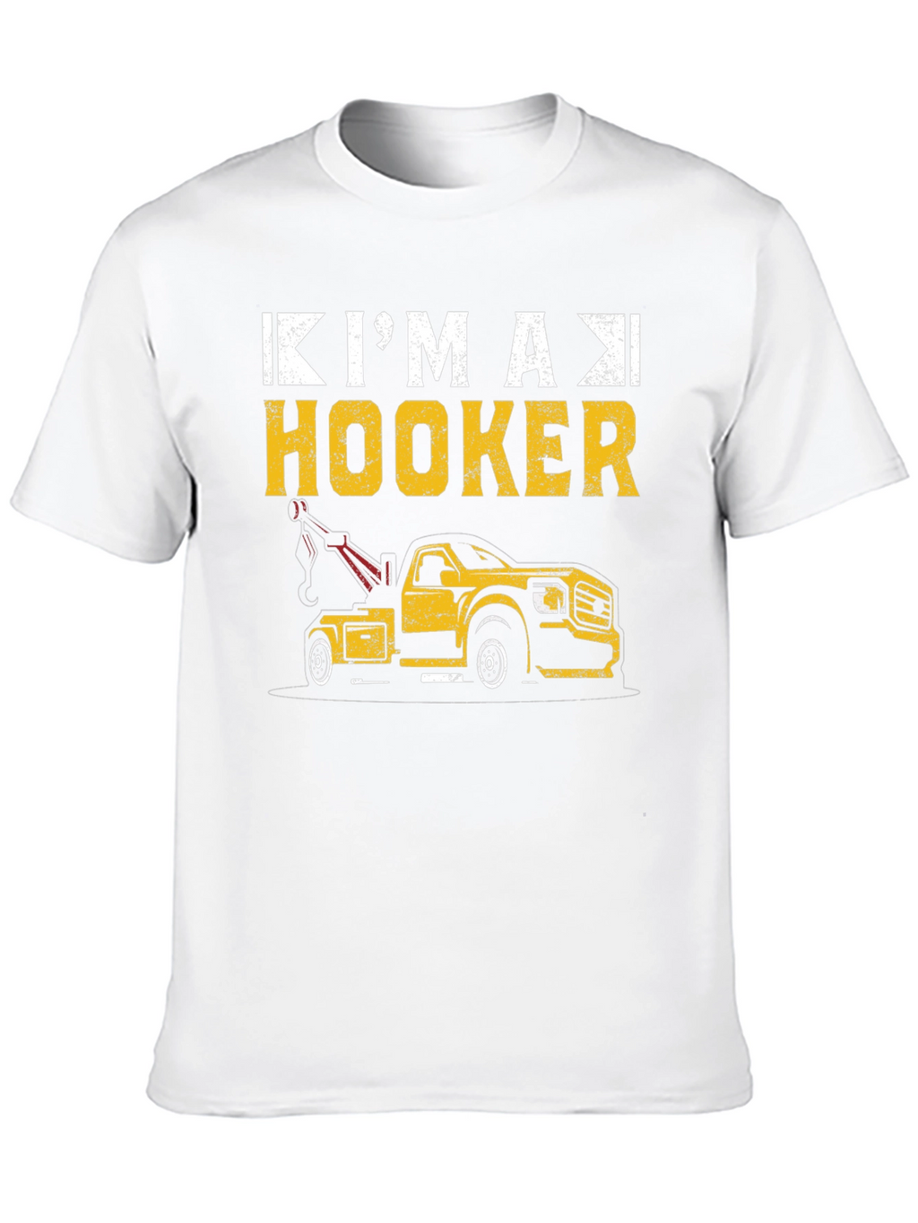 Im A Hooker Tow Truck T-Shirt