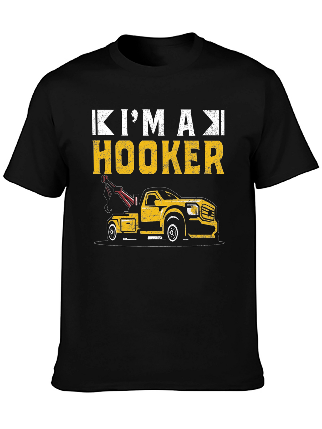 Im A Hooker Tow Truck T-Shirt