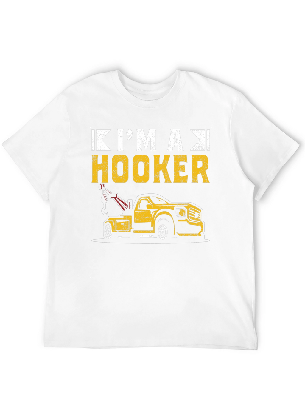Im A Hooker Tow Truck T-Shirt