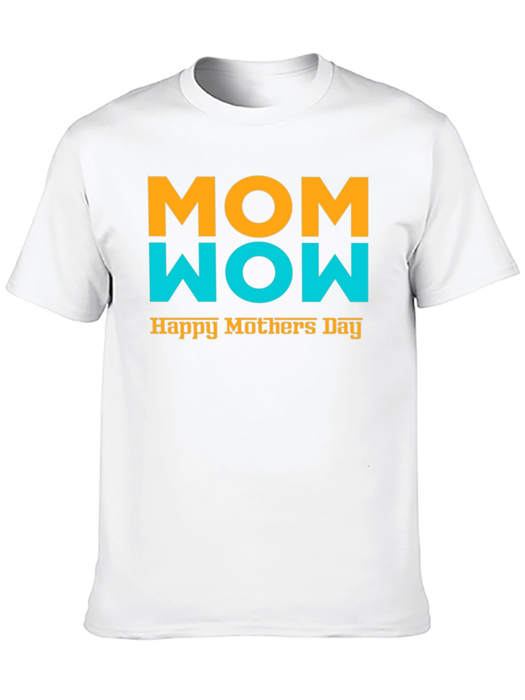 Mom Wow Happy Mothers Day Black T-Shirt