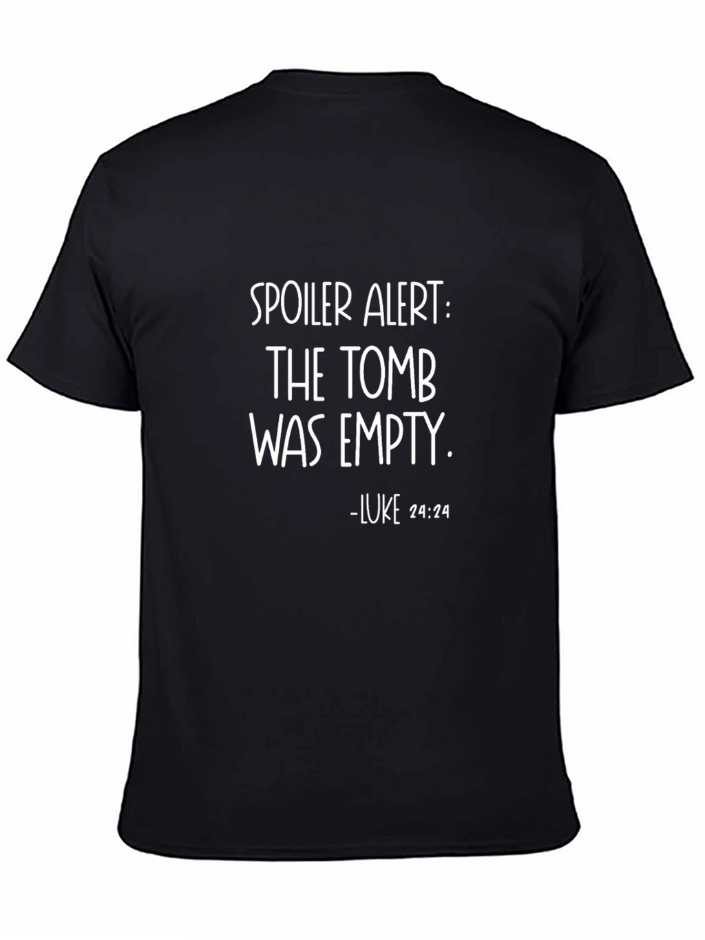 Spoiler Alert Tomb Empty Luke 24:24 T-Shirt