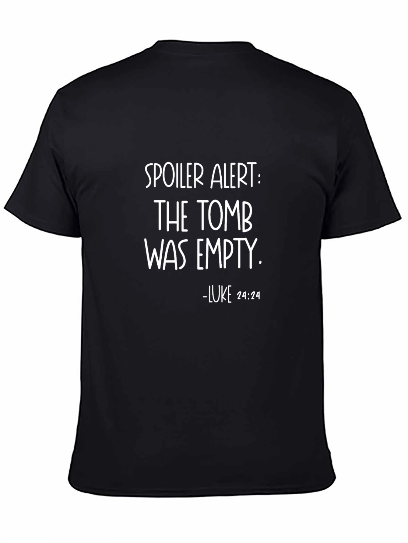 Spoiler Alert Tomb Empty Luke 24:24 T-Shirt