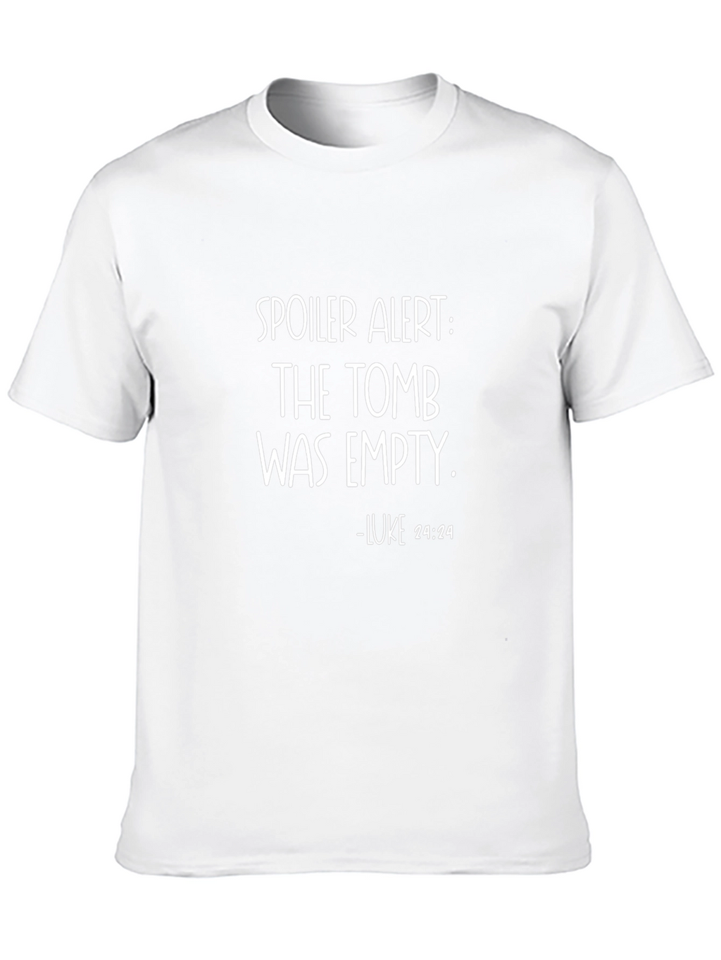 Spoiler Alert Tomb Empty Luke 24:24 T-Shirt