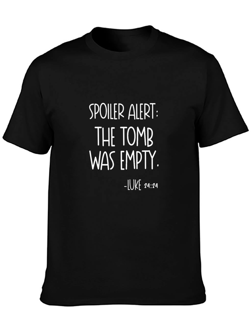 Spoiler Alert Tomb Empty Luke 24:24 T-Shirt