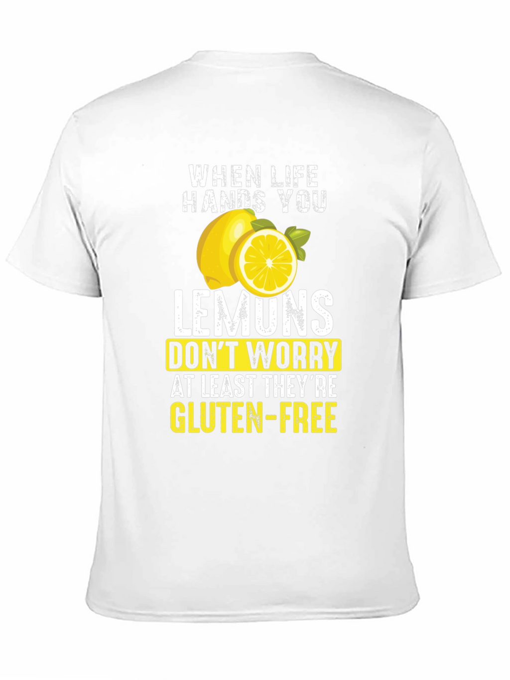 Funny Lemon Gluten-Free T-Shirt - Sarcastic Graphic Tee