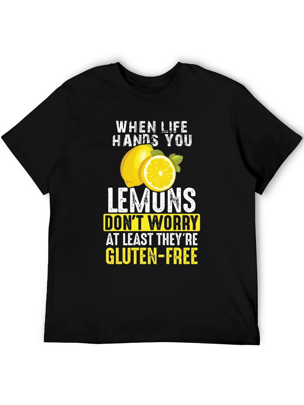 Funny Lemon Gluten-Free T-Shirt - Sarcastic Graphic Tee