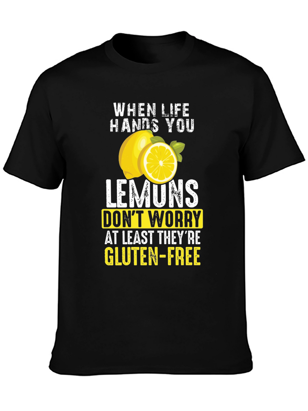Funny Lemon Gluten-Free T-Shirt - Sarcastic Graphic Tee