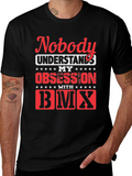 Nobody Understands My Obsession with BMX T-Shirt