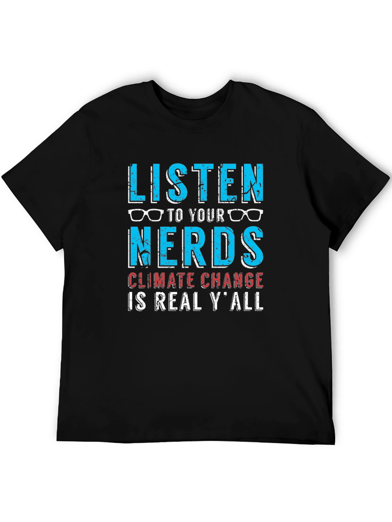 Listen to Your Nerds Climate Change T-Shirt