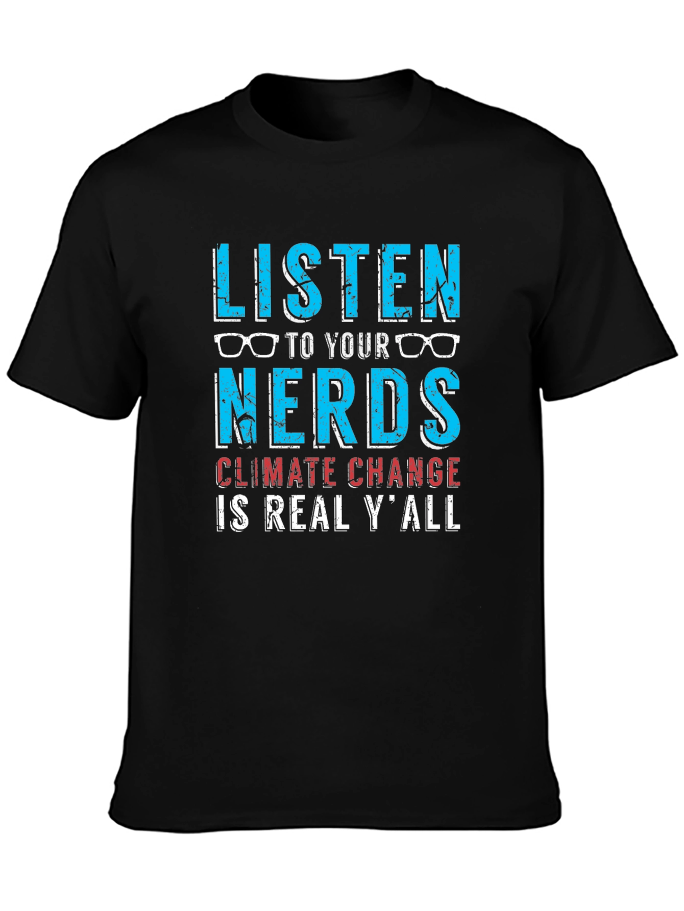 Listen to Your Nerds Climate Change T-Shirt