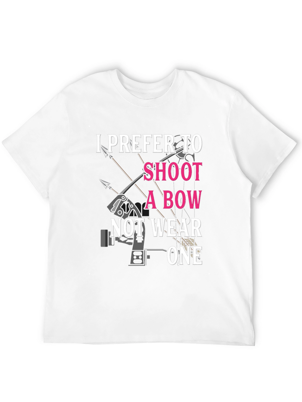 I Prefer to Shoot a Bow T-Shirt